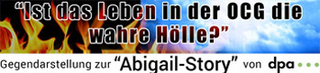 'Ist das Leben in der OCG die wahre Hölle?' - Gegendarstellung zur 'Abigail-Story' von dpa